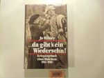 ... da gibt's ein Wiedersehn! Kriegstagebuch eines Mädchens 1914-1918. Cover des Buches ... da gibt's ein Wiedersehn! Kriegstagebuch eines Mädchens 1914-1918. (ISBN: B004Y07PT6)