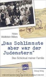 `Das Schlimmste aber war der Judenstern´: Das Schicksal meiner Familie Cover des Buches `Das Schlimmste aber war der Judenstern´: Das Schicksal meiner Familie (ISBN: 9783955100506)