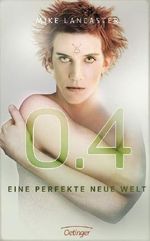 0.4 - Eine perfekte neue Welt Cover des Buches 0.4 - Eine perfekte neue Welt (ISBN: 9783789141201)