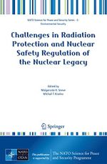 Challenges in Radiation Protection and Nuclear Safety Regulation of the Nuclear Legacy (NATO Science for Peace and Security Series C: Environmental Security) Cover des Buches Challenges in Radiation Protection and Nuclear Safety Regulation of the Nuclear Legacy (NATO Science for Peace and Security Series C: Environmental Security) (ISBN: 0001402086326)