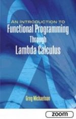 An Introduction to Functional Programming Through Lambda Calculus (Dover Books on Mathematics) Cover des Buches An Introduction to Functional Programming Through Lambda Calculus (Dover Books on Mathematics) (ISBN: 0800759478835)