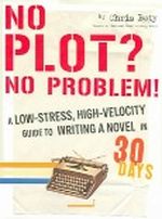 No Plot? No Problem! Cover des Buches No Plot? No Problem! (ISBN: 0811854833)