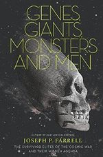 Genes, Giants, Monsters, and Men: The Surviving Elites of the Cosmic War and Their Hidden Agenda Cover des Buches Genes, Giants, Monsters, and Men: The Surviving Elites of the Cosmic War and Their Hidden Agenda (ISBN: 0884132236670)