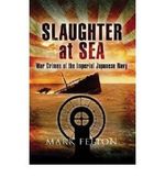 Slaughter at Sea: The Story of Japan's Naval War Crimes (Hardback) - Common Cover des Buches Slaughter at Sea: The Story of Japan's Naval War Crimes (Hardback) - Common (ISBN: 0884906267268)