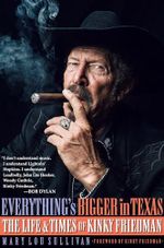 Everything's Bigger in Texas: The Life and Times of Kinky Friedman Cover des Buches Everything's Bigger in Texas: The Life and Times of Kinky Friedman (ISBN: 0888680606930)