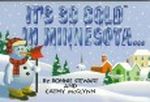 It's So Cold in Minnesota Cover des Buches It's So Cold in Minnesota (ISBN: 0911493182)