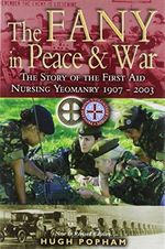 Fany in Peace and War, The: the Story of the First Aid Nursing Yeomanry 1907 - 2003: The Real Charlotte Grays Cover des Buches Fany in Peace and War, The: the Story of the First Aid Nursing Yeomanry 1907 - 2003: The Real Charlotte Grays (ISBN: 0978085052934)