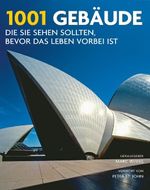 1001 Gebäude, die Sie sehen sollten, bevor das Leben vorbei ist Cover des Buches 1001 Gebäude, die Sie sehen sollten, bevor das Leben vorbei ist (ISBN: 9783283011116)