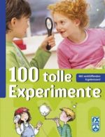 100 tolle Experimente Cover des Buches 100 tolle Experimente (ISBN: 9783897822757)