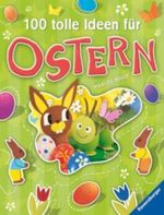 100 tolle Ideen für Ostern Cover des Buches 100 tolle Ideen für Ostern (ISBN: 9783473556588)
