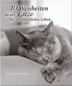 10 Weisheiten deiner Katze für ein glückliches Leben Cover des Buches 10 Weisheiten deiner Katze für ein glückliches Leben (ISBN: 9783802516870)