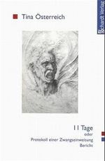 11 Tage oder Protokoll einer Zwangseinweisung Cover des Buches 11 Tage oder Protokoll einer Zwangseinweisung (ISBN: 9783933584618)