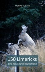 150 Limericks: Eine Reise durch Deutschland Cover des Buches 150 Limericks: Eine Reise durch Deutschland (ISBN: 9783848260997)