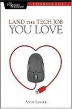 Land the Tech Job You Love Cover des Buches Land the Tech Job You Love (ISBN: 1934356263)
