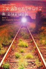 1x Abenteuer & zurück Cover des Buches 1x Abenteuer & zurück (ISBN: B00DJ0JTTG)