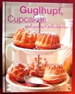 Guglhupf, Cupcaces und andere Köstlichkeiten Cover des Buches Guglhupf, Cupcaces und andere Köstlichkeiten (ISBN: 4006083021938)