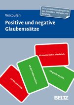 Positive und negative Glaubenssätze: 80 Grundüberzeugungen für den Einsatz in Therapie und Beratung (Beltz Therapiekarten) Cover des Buches Positive und negative Glaubenssätze: 80 Grundüberzeugungen für den Einsatz in Therapie und Beratung (Beltz Therapiekarten) (ISBN: 4019172101398)