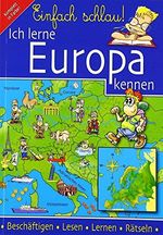 Ich lerne Europa kennen: Beschäftigen - Lesen - Lernen - Rätseln Cover des Buches Ich lerne Europa kennen: Beschäftigen - Lesen - Lernen - Rätseln (ISBN: 4019393953936)