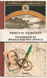 Geheimnisse im brasilianischen Urwald - aus der Reihe: Aufbruch ins Unbekannte Cover des Buches Geheimnisse im brasilianischen Urwald - aus der Reihe: Aufbruch ins Unbekannte (ISBN: 4026411188577)