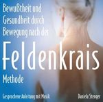 Die Feldenkrais Methode: Bewusstheit durch Bewegung: Bewußtheit durch Bewegung - Gesprochene Anleitung mit Naturgeräuschen Cover des Buches Die Feldenkrais Methode: Bewusstheit durch Bewegung: Bewußtheit durch Bewegung - Gesprochene Anleitung mit Naturgeräuschen (ISBN: 4031917001473)