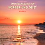 Entspannungsmusik für Körper und Geist 7 Cover des Buches Entspannungsmusik für Körper und Geist 7 (ISBN: 4260088630261)