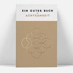 Ein gutes Buch über Achtsamkeit | A5 Begleiter für einen achtsameren Alltag Cover des Buches Ein gutes Buch über Achtsamkeit | A5 Begleiter für einen achtsameren Alltag (ISBN: 4260653841153)