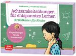 Achtsamkeitsübungen für entspanntes Lernen. 30 Bildkarten für Kinder: Kinder stärken: Entspannungstechniken zur Stressbewältigung in Unterricht und ... und innere Balance. 30 Ideen auf Bildkarten) Cover des Buches Achtsamkeitsübungen für entspanntes Lernen. 30 Bildkarten für Kinder: Kinder stärken: Entspannungstechniken zur Stressbewältigung in Unterricht und ... und innere Balance. 30 Ideen auf Bildkarten) (ISBN: 4260694920121)