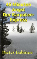 45 Minuten Angst: Der Karpaten-Express Cover des Buches 45 Minuten Angst: Der Karpaten-Express (ISBN: B00HF5O0E0)