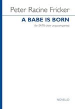 PETER RACINE FRICKER: A BABE IS BORN (SATB) CHANT Cover des Buches PETER RACINE FRICKER: A BABE IS BORN (SATB) CHANT (ISBN: 5020679184776)