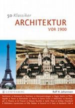50 Klassiker - Architektur vor 1900 Cover des Buches 50 Klassiker - Architektur vor 1900 (ISBN: 9783806725339)