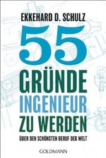 55 Gründe, Ingenieur zu werden Cover des Buches 55 Gründe, Ingenieur zu werden (ISBN: 9783442157075)