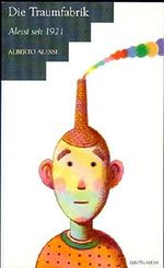 Die Traumfabrik Alessi seit 1921 Cover des Buches Die Traumfabrik Alessi seit 1921 (ISBN: 8003299310470)