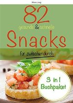 82 gesunde und schnelle Snacks für zwischendurch: Rezepte fürs Büro, unterwegs und zu Hause Cover des Buches 82 gesunde und schnelle Snacks für zwischendurch: Rezepte fürs Büro, unterwegs und zu Hause (ISBN: B00Q03V6UE)