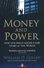(MONEY AND POWER: HOW GOLDMAN SACHS CAME TO RULE THE WORLD ) BY COHAN, WILLIAM D{AUTHOR}Paperback Cover des Buches (MONEY AND POWER: HOW GOLDMAN SACHS CAME TO RULE THE WORLD ) BY COHAN, WILLIAM D{AUTHOR}Paperback (ISBN: 8601300167718)