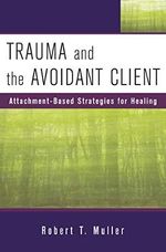 Trauma and the Avoidant Client: Attachment-Based Strategies for Healing (Norton Professional Books (Hardcover)) Cover des Buches Trauma and the Avoidant Client: Attachment-Based Strategies for Healing (Norton Professional Books (Hardcover)) (ISBN: 8601300248776)