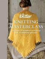 Knitting Masterclass: with over 20 technical workshops and 15 beautiful patterns Cover des Buches Knitting Masterclass: with over 20 technical workshops and 15 beautiful patterns (ISBN: 8601400529010)