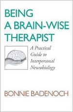 Badenoch, B: Being a Brain-Wise Therapist: A Practical Guide to Interpersonal Neurobiology (Norton Interpersonal Neurobiology, Band 0) Cover des Buches Badenoch, B: Being a Brain-Wise Therapist: A Practical Guide to Interpersonal Neurobiology (Norton Interpersonal Neurobiology, Band 0) (ISBN: 8601401182818)