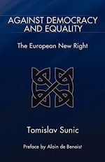 Against Democracy and Equality: The European New Right Cover des Buches Against Democracy and Equality: The European New Right (ISBN: 8601406002128)