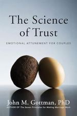 The Science of Trust: Emotional Attunement for Couples Cover des Buches The Science of Trust: Emotional Attunement for Couples (ISBN: 8601406794382)
