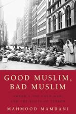 Good Muslim, Bad Muslim: America, the Cold War, and the Roots of Terror Cover des Buches Good Muslim, Bad Muslim: America, the Cold War, and the Roots of Terror (ISBN: 8601409978567)