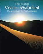Vision und Wahrheit : das grosse Buch der Prophezeiungen. Cover des Buches Vision und Wahrheit : das grosse Buch der Prophezeiungen. (ISBN: 9780000352873)
