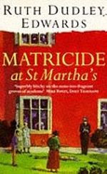Matricide at St Martha's Cover des Buches Matricide at St Martha's (ISBN: 9780006493280)
