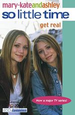 Get Real (So Little Time, Band 15) Cover des Buches Get Real (So Little Time, Band 15) (ISBN: 9780007204793)
