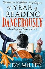 The Year of Reading Dangerously: How Fifty Great Books Saved My Life Cover des Buches The Year of Reading Dangerously: How Fifty Great Books Saved My Life (ISBN: 9780007255764)