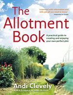 The Allotment Book: A practical guide to creating and enjoying your own perfect plot Cover des Buches The Allotment Book: A practical guide to creating and enjoying your own perfect plot (ISBN: 9780007270774)