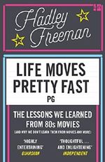 Life Moves Pretty Fast: The lessons we learned from eighties movies (and why we don't learn them from movies any more) Cover des Buches Life Moves Pretty Fast: The lessons we learned from eighties movies (and why we don't learn them from movies any more) (ISBN: 9780007585618)