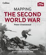 Mapping the Second World War: The history of the war through maps from 1939 to 1945 Cover des Buches Mapping the Second World War: The history of the war through maps from 1939 to 1945 (ISBN: 9780008136581)