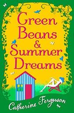 Green Beans and Summer Dreams Cover des Buches Green Beans and Summer Dreams (ISBN: 9780008142216)