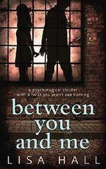 Between You and Me: A psychological thriller with a twist you won't see coming Cover des Buches Between You and Me: A psychological thriller with a twist you won't see coming (ISBN: 9780008181239)