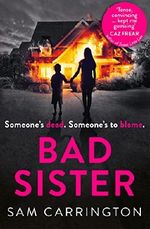 Bad Sister: 'Tense, convincing... kept me guessing' Caz Frear, bestselling author of Sweet Little Lies (English Edition) Cover des Buches Bad Sister: 'Tense, convincing... kept me guessing' Caz Frear, bestselling author of Sweet Little Lies (English Edition) (ISBN: 9780008200206)